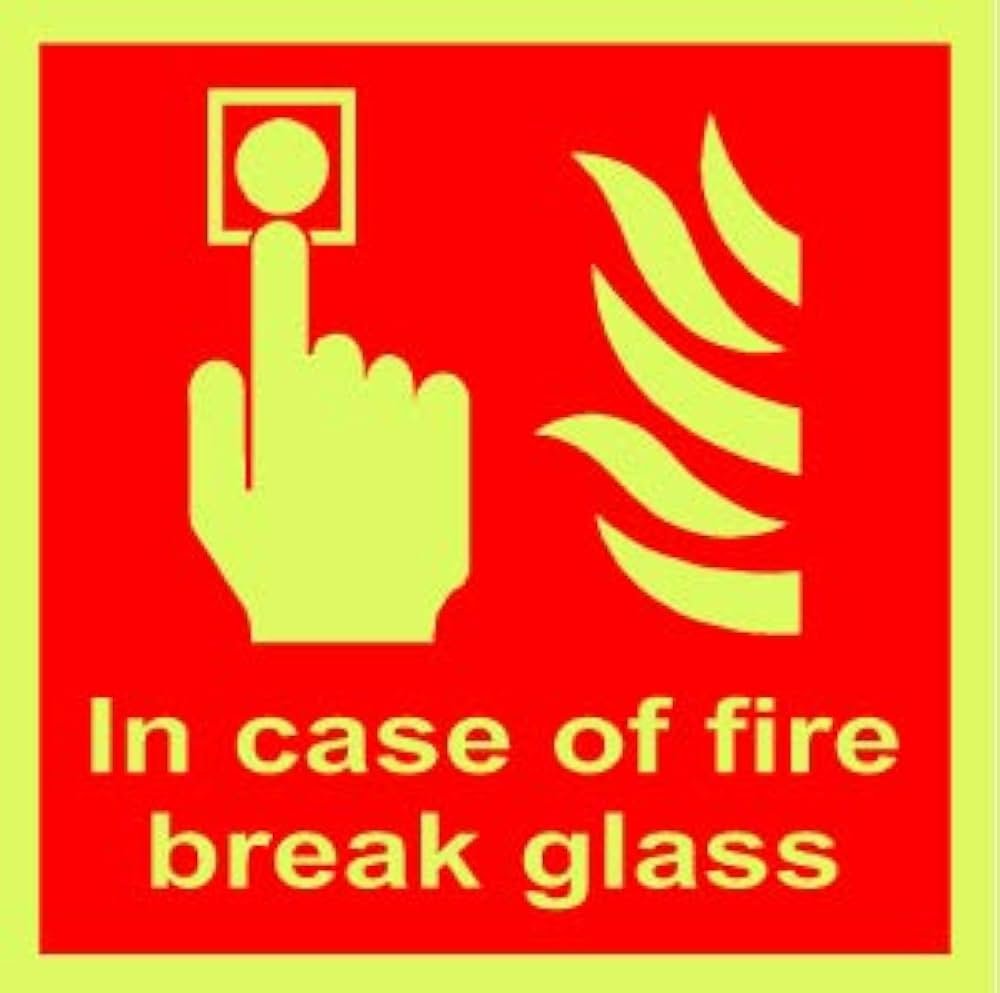 NIGHT GLOW In case of fire break glass